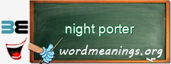 WordMeaning blackboard for night porter